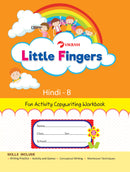 Little Fingers - HINDI - B (Fun Activity Copy Writing Book) - Vikram Books
