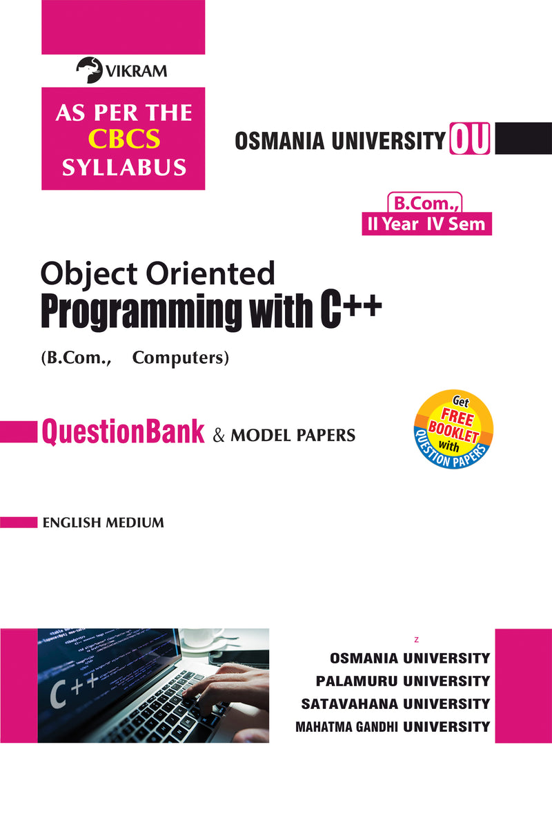 B.Com(Comp.) Second Year - OBJECT ORIENTED PROGRAMMING WITH C++ (EM) Semester - IV : Osmania University - Vikram Books