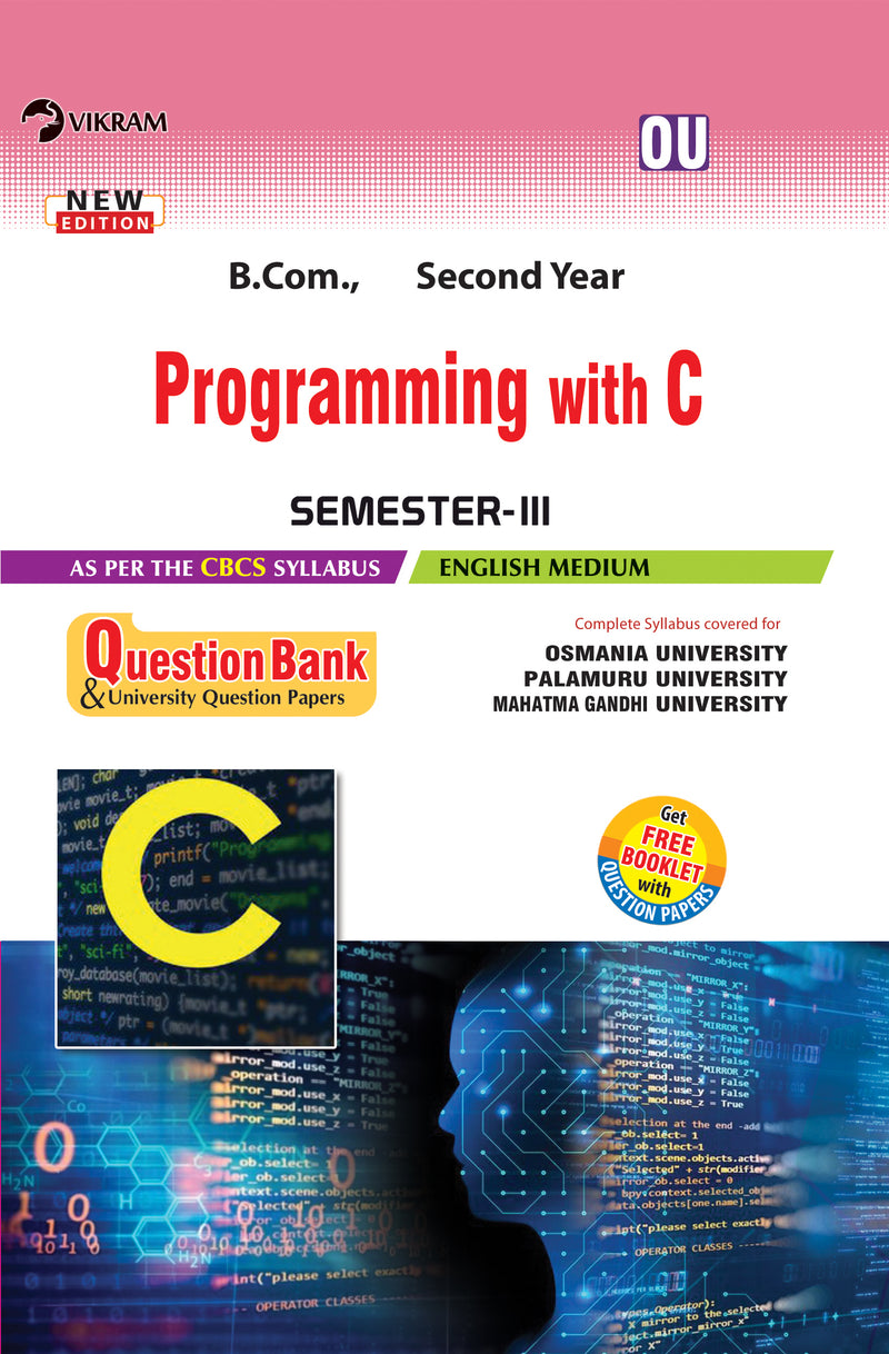 B.Com.,  Second  Year  - PROGRAMMING WITH C (EM) - Semester - III - Osmania University - Vikram Books