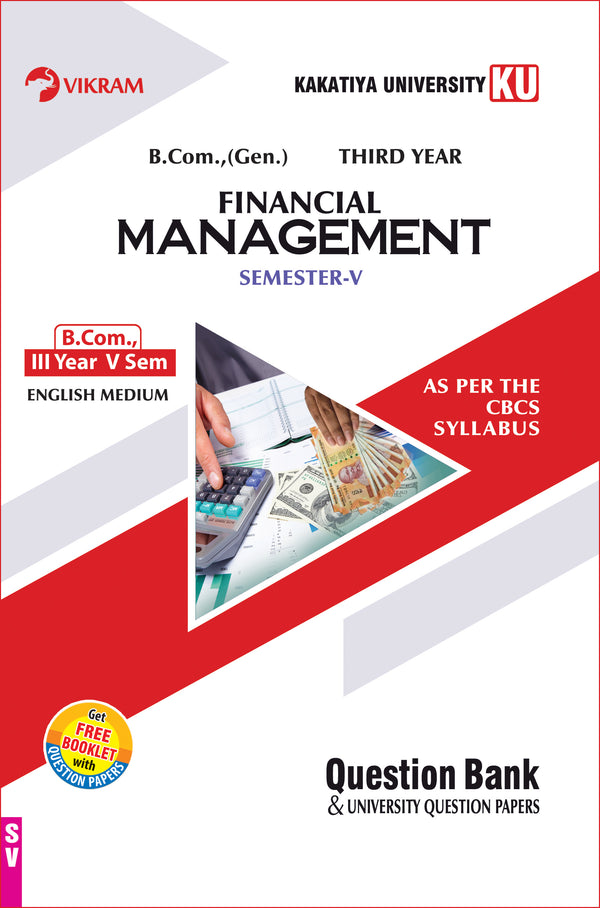B.Com.(Gen.)   Third Year  - FINANCIAL MANAGEMENT (English Medium) SEMESTER - V : Kakatiya University - Vikram Books