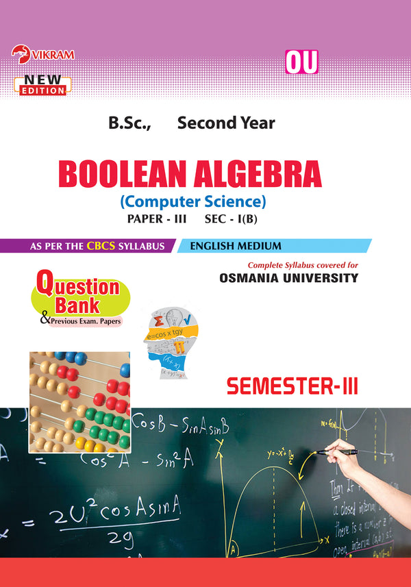 B.Sc.   Second Year - BOOLEAN ALGEBRA (Computer Science) Paper - III Sec - I(B) : Question Bank ; A4 Size ) : Semester - III : Osmania University - Vikram Books