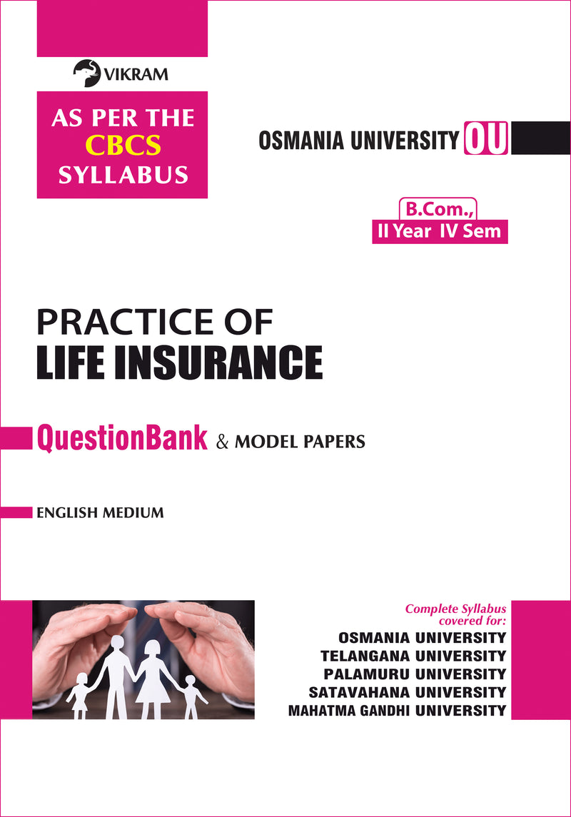B.Com.,   Second Year  - PRACTICE OF LIFE INSURANCE (English Medium) Question Bank & Model Papers - Semester - IV : Osmania, Telangana Universities - Vikram Books
