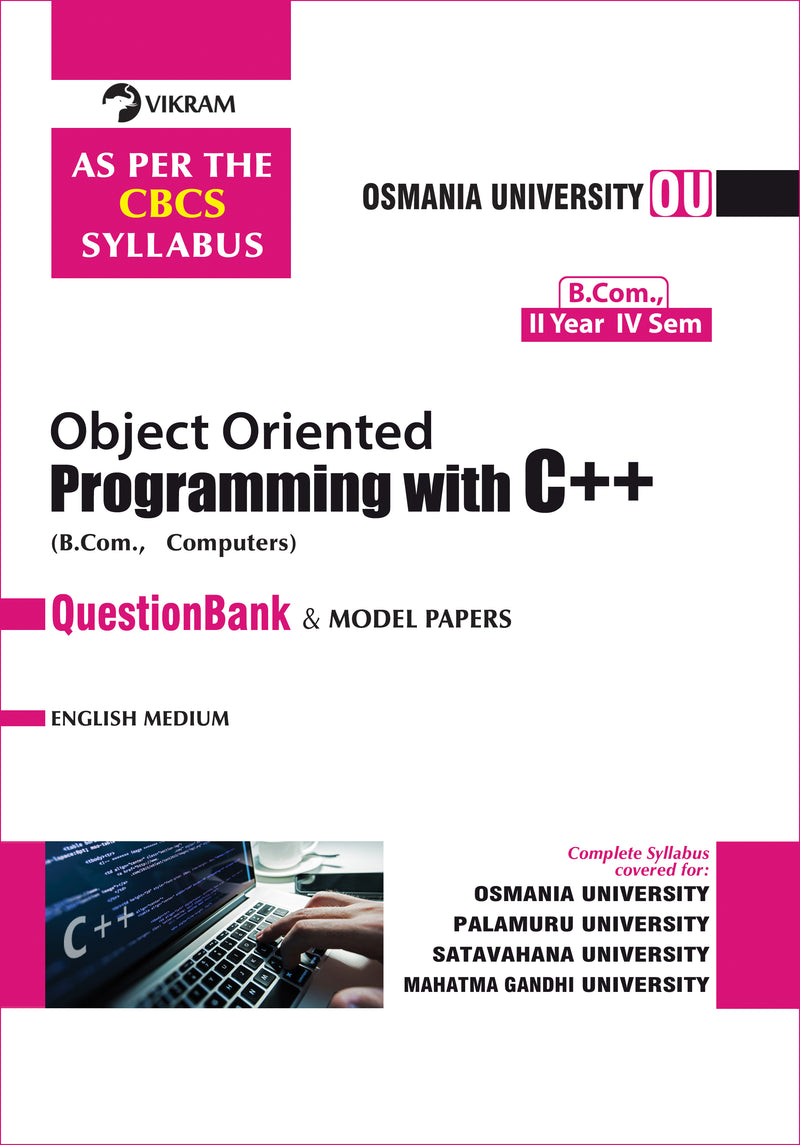 B.Com., (Comp.)  Second Year - OBJECT ORIENTED PROGRAMMING WITH C++ (EM) - Question Bank & Model Papers : Semester - IV :  Osmania University - Vikram Books