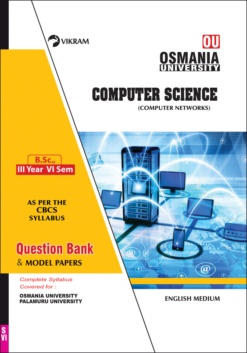 B.Sc.,  Third Year - COMPUTER SCIENCE (Computer Networks) E.M. - Semester - VI : Osmania University - Vikram Books