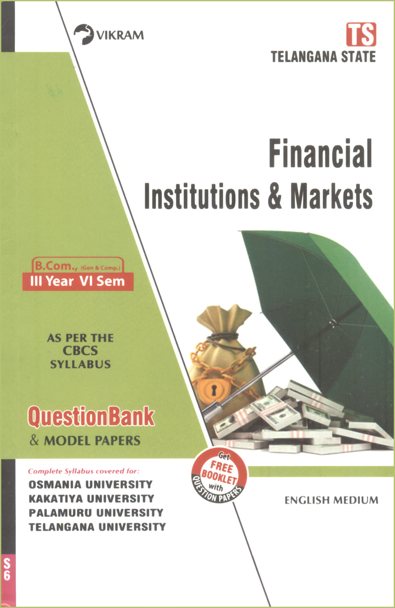 B Com.,  Third Year  FINANCIAL INSTITUTIONS & MARKETS  (English Medium)  Question Bank - Semester - VI : Telangana Universities - Vikram Books