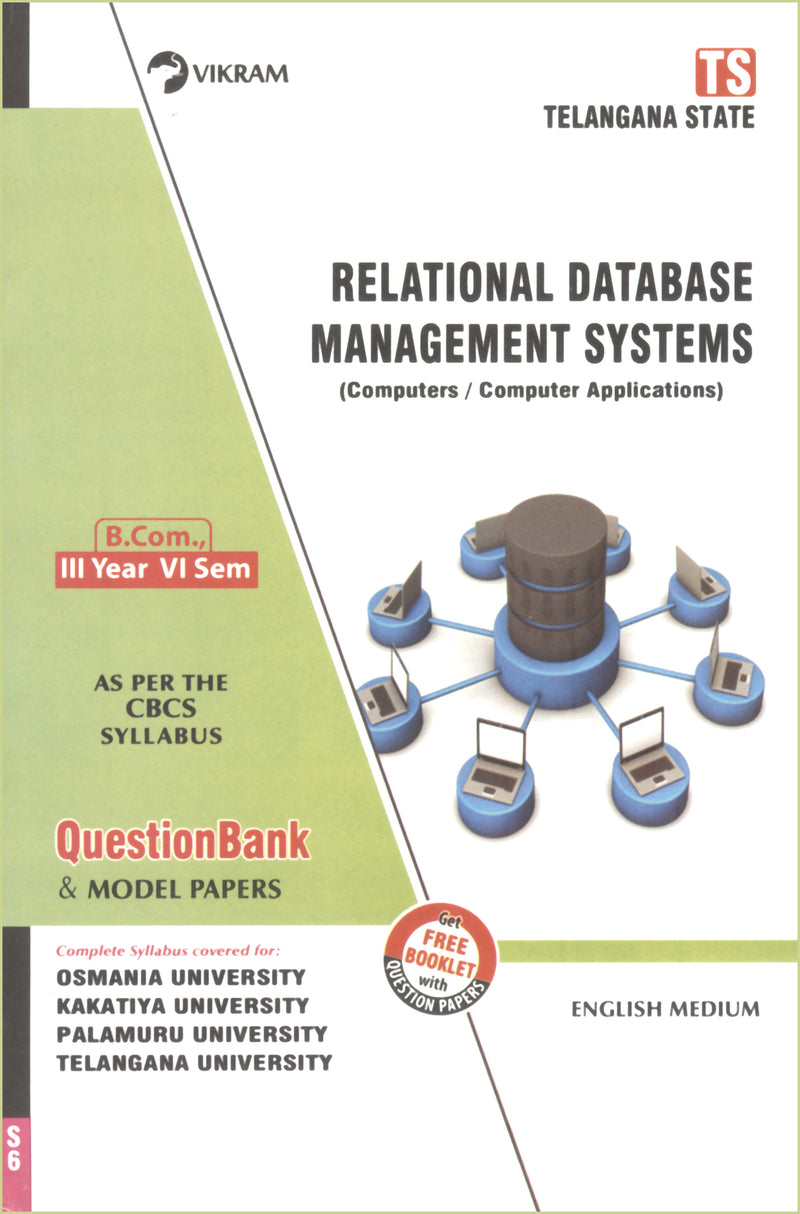 B Com.,  Third Year  RELATIONAL DATABASE MANAGEMENT SYSTEMS  (English Medium)  Question Bank - Semester - VI : Telangana Universities - Vikram Books