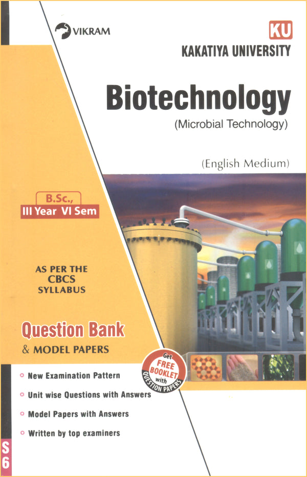 B.Sc.,  Third Year - BIOTECHNOLOGY (Microbial Technology)  (English Medium)  Question Bank - Semester - VI :  Kakatiya University - Vikram Books