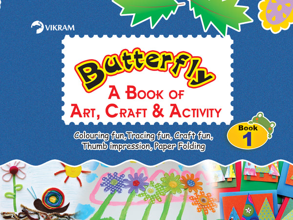 Vikram - Butterfly A Book of ART, CRAFT & ACTIVITY Book - 1 - Vikram Books