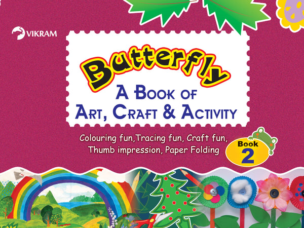 Vikram - Butterfly A Book of ART, CRAFT & ACTIVITY Book - 2 - Vikram Books