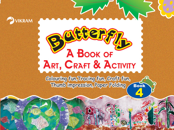 Vikram - Butterfly A Book of ART, CRAFT & ACTIVITY Book - 4 - Vikram Books