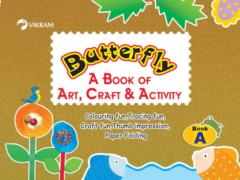 Vikram - Butterfly A Book of ART, CRAFT & ACTIVITY Book - A - Vikram Books