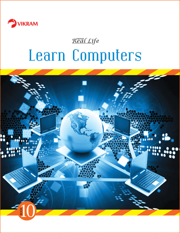 Real Life - LEARN COMPUTERS - Book - 10 - Vikram Books