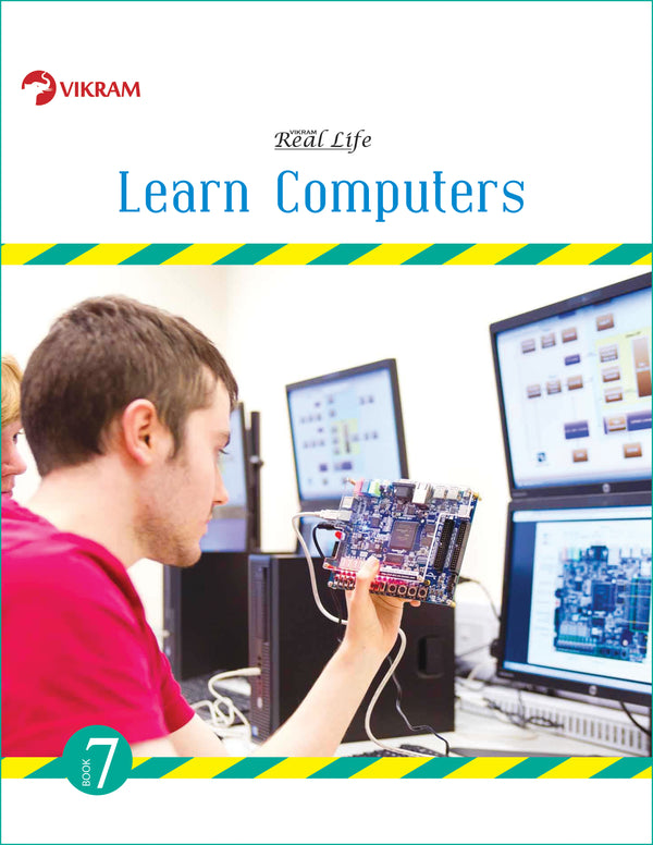 Real Life - LEARN COMPUTERS - Book - 7 - Vikram Books