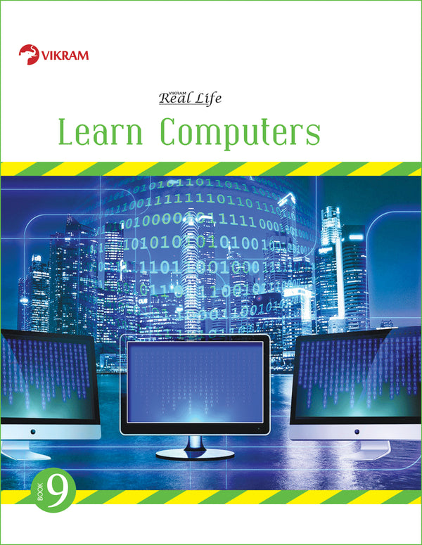Real Life - LEARN COMPUTERS - Book - 9 - Vikram Books