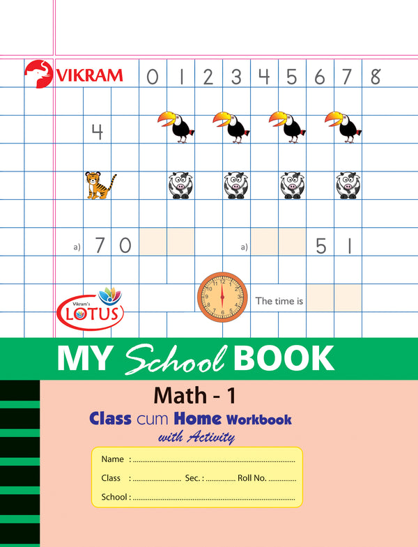 Lotus - MY SCHOOL BOOKS - MATH - Class cum Home Workbook with Activity Book - 1 - Vikram Books