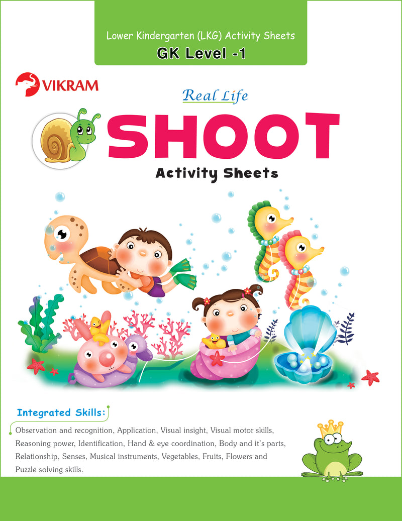 Real Life - Shoot Activity Sheets for LKG General Knowledge Level - 1 - Vikram Books